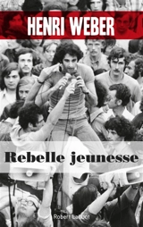 Rebelle jeunesse - Henri Weber