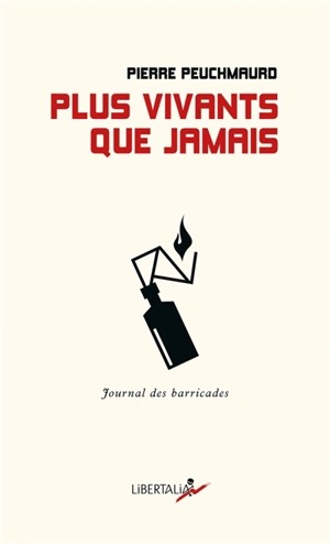 Plus vivants que jamais : journal des barricades - Pierre Peuchmaurd