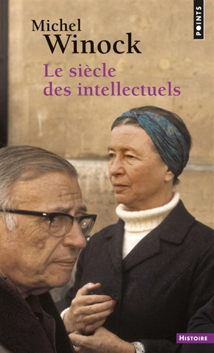 Le siècle des intellectuels - Michel Winock