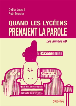 Quand les lycéens prenaient la parole : les années 68 - Didier Leschi