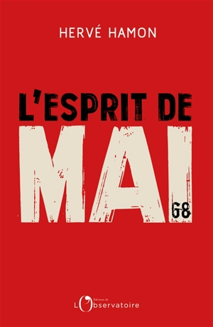 L'esprit de mai 68 : retour sur un cinquantenaire - Hervé Hamon