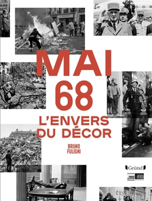 Mai 68 : l'envers du décor - Bruno Fuligni