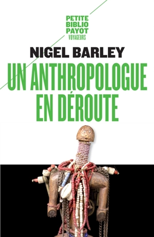 Un anthropologue en déroute - Nigel Barley
