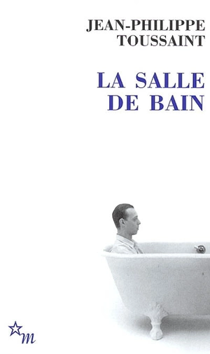 La salle de bain. Le jour où j'ai rencontré Jérôme Lindon - Jean-Philippe Toussaint