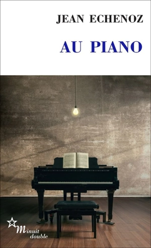 Au piano - Jean Echenoz