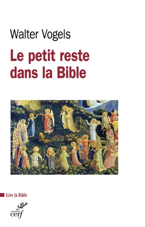 Le petit reste : dans la Bible et de l'Eglise aujourd'hui - Walter Vogels