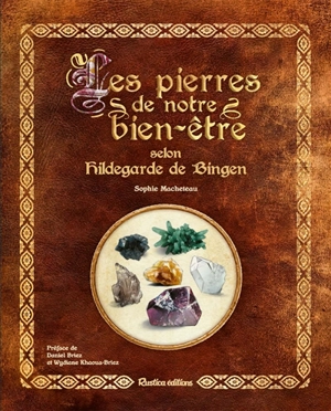 Les pierres de notre bien-être selon Hildegarde de Bingen - Sophie Macheteau