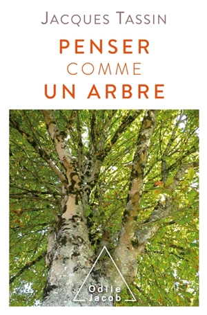 Penser comme un arbre - Jacques Tassin