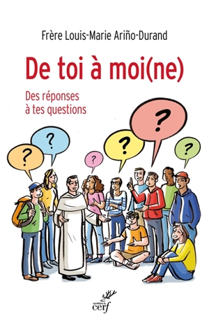 De toi à moi(ne) : des réponses à tes questions - Louis-Marie Arino-Durand