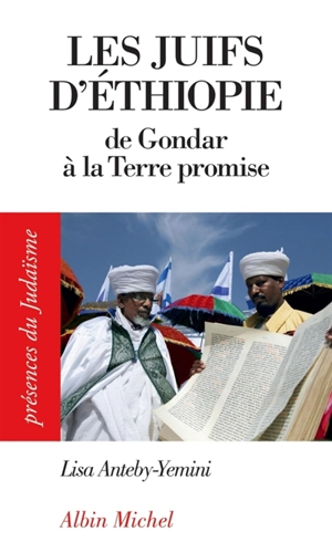 Les juifs d'Ethiopie : de Gondar à la Terre promise - Lisa Anteby-Yemini