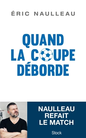Quand la Coupe déborde - Eric Naulleau