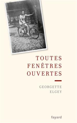 Toutes fenêtres ouvertes - Georgette Elgey