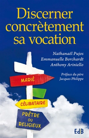 Discerner concrètement sa vocation - Nathanael Pujos