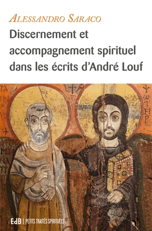 Discernement et accompagnement spirituel dans les écrits d'André Louf - Alessandro Saraco