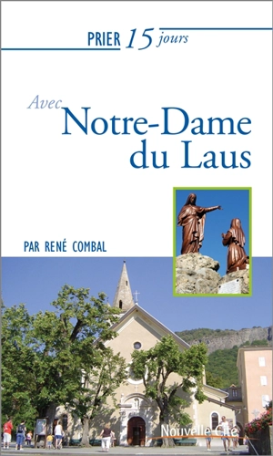 Prier 15 jours avec Notre-Dame du Laus - René Combal