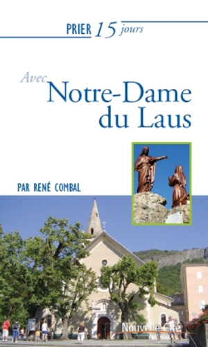 Prier 15 jours avec Notre-Dame du Laus - René Combal