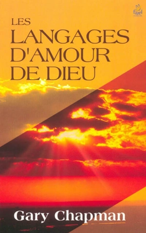 Les langages d'amour de Dieu - Gary D. Chapman