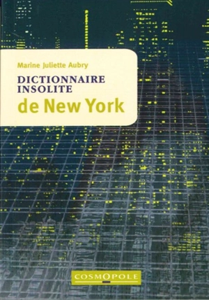 Dictionnaire insolite de New York - Marine Juliette Aubry