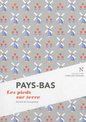 Pays-Bas : les pieds sur terre - Gerald de Hemptinne