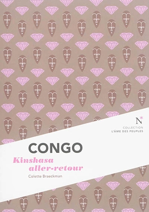 Congo : Kinshasa aller-retour - Colette Braeckman