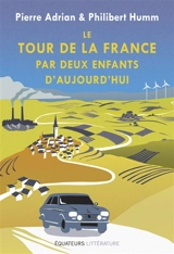 Le tour de la France par deux enfants d'aujourd'hui - Pierre Adrian