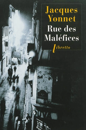 Rue des maléfices : chronique secrète d'une ville - Jacques Yonnet