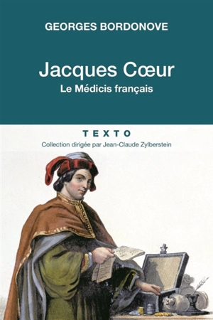 Jacques Coeur : le Médicis français - Georges Bordonove