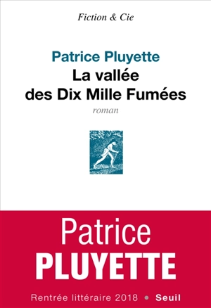 La vallée des dix mille fumées - Patrice Pluyette