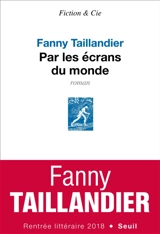 Empires. Par les écrans du monde - Fanny Taillandier