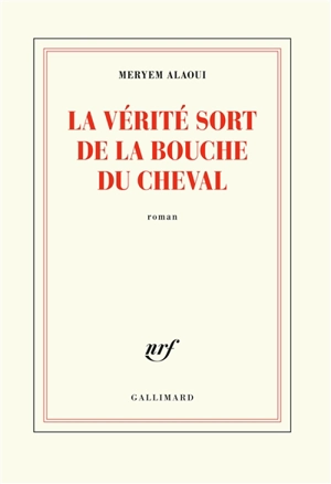 La vérité sort de la bouche du cheval - Meryem Alaoui