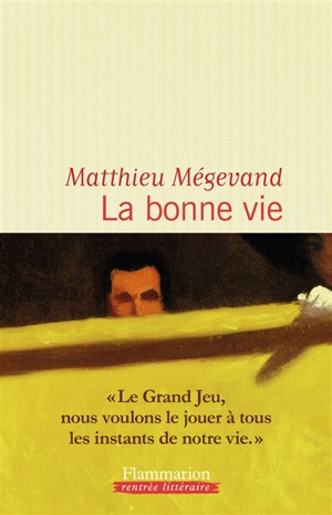 La bonne vie - Matthieu Mégevand