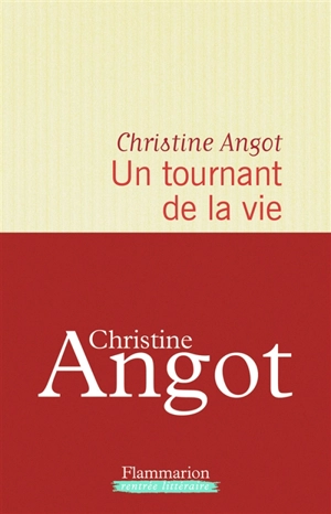 Un tournant de la vie - Christine Angot