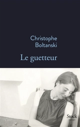 Le guetteur - Christophe Boltanski