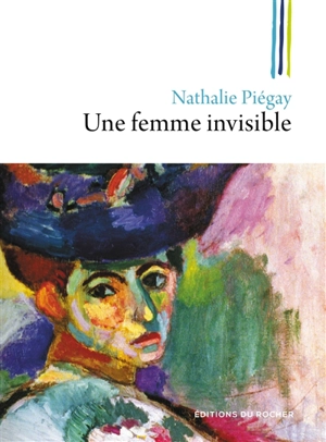 Une femme invisible - Nathalie Piégay