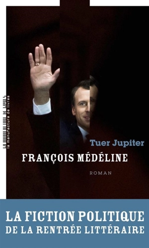 Tuer Jupiter - François Médéline