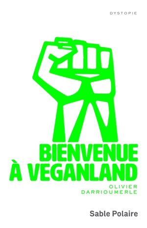 Bienvenue à Veganland - Olivier Darrioumerle