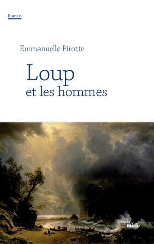 Loup et les hommes - Emmanuelle Pirotte
