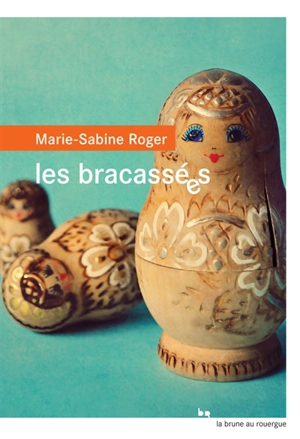 Les Bracassées - Marie-Sabine Roger