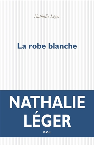 La robe blanche - Nathalie Léger