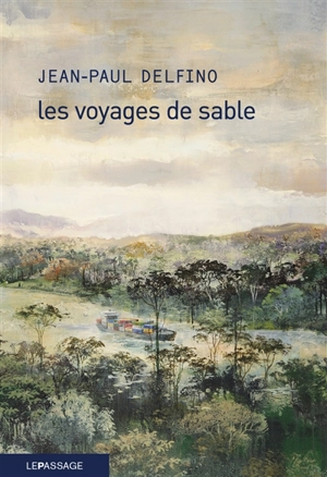 Les voyages de sable - Jean-Paul Delfino