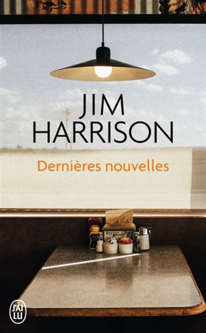 Dernières nouvelles - Jim Harrison