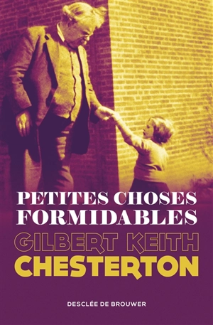 Petites choses formidables - G.K. Chesterton