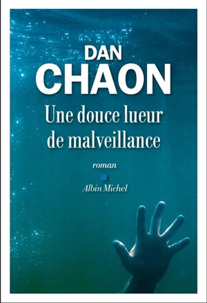 Une douce lueur de malveillance - Dan Chaon
