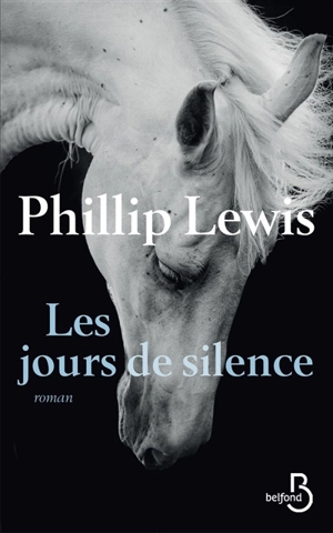 Les jours de silence - Phillip E. Lewis