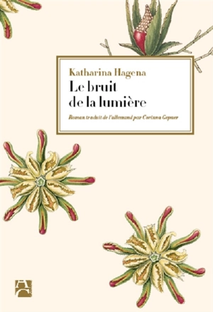 Le bruit de la lumière - Katharina Hagena