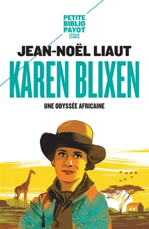 Karen Blixen : une odyssée africaine - Jean-Noël Liaut