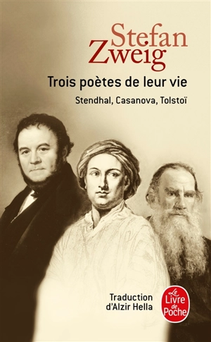 Trois poètes de leur vie : Stendhal, Casanova, Tolstoï - Stefan Zweig