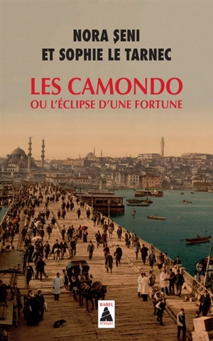 Les Camondo ou L'éclipse d'une fortune - Nora Seni