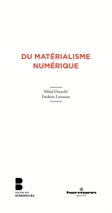 Du matérialisme numérique : travaux de la Chaire des Bernardins, L'humain au défi du numérique, vol. 1 - Milad Doueihi