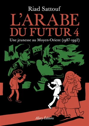 L'Arabe du futur. Vol. 4. Une jeunesse au Moyen-Orient (1987-1992) - Riad Sattouf